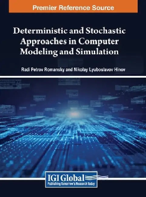 Deterministic and Stochastic Approaches in Computer Modeling and Simulation by Radi Petrov Romansky