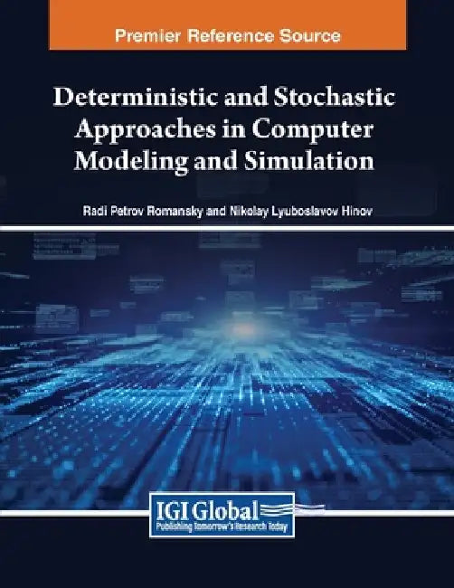 Deterministic and Stochastic Approaches in Computer Modeling and Simulation by Radi Petrov Romansky