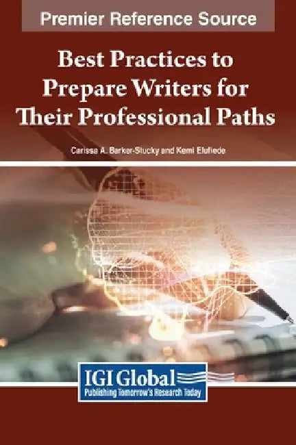 Best Practices to Prepare Writers for Their Professional Paths by Carissa A. Barker-Stucky