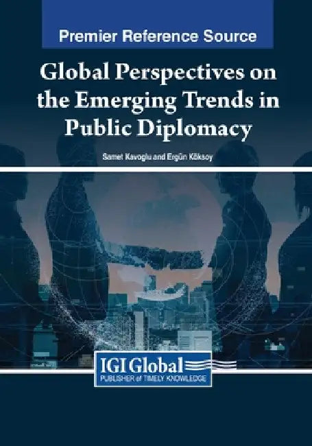 Global Perspectives on the Emerging Trends in Public Diplomacy by Samet Kavoğlu