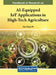 Handbook of Research on AI-Equipped IoT Applications in High-Tech Agriculture by Alex Khang