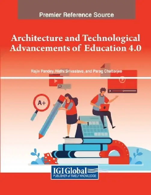 Architecture and Technological Advancements of Education 4.0 by Rajiv Pandey
