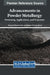 Advancements in Powder Metallurgy: Processing, Applications, and Properties by Shashanka Rajendrachari