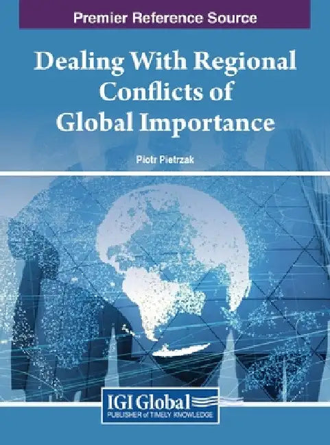 Dealing With Regional Conflicts of Global Importance by Piotr Pietrzak