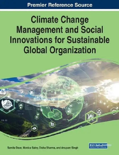 Climate Change Management and Social Innovations for Sustainable Global Organization by Sumita Dave