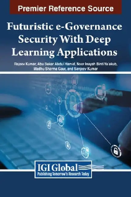 Futuristic e-Governance Security With Deep Learning Applications by Rajeev Kumar