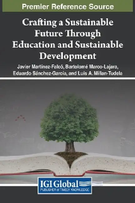 Crafting a Sustainable Future Through Education and Sustainable Development by Javier Martínez-Falcó