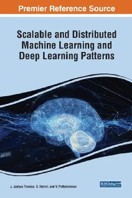 Scalable and Distributed Machine Learning and Deep Learning Patterns by J. Joshua Thomas