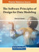 The Software Principles of Design for Data Modeling by Debabrata Samanta
