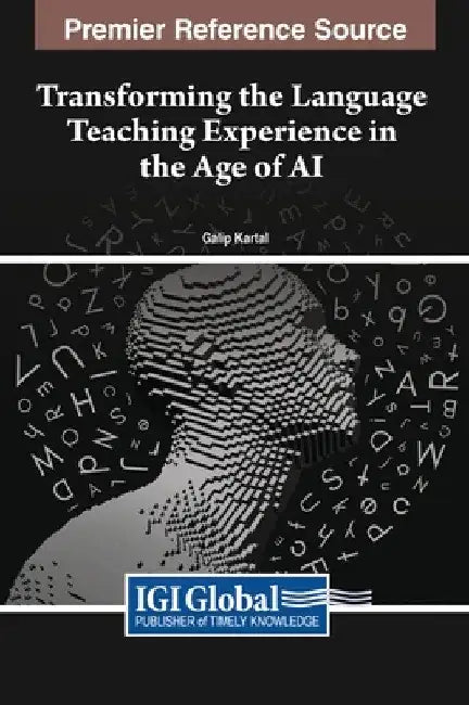 Transforming the Language Teaching Experience in the Age of AI by Galip Kartal