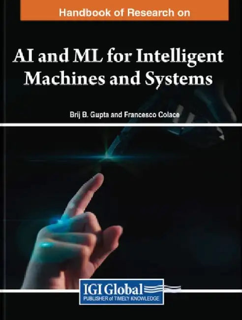 Handbook of Research on AI and ML for Intelligent Machines and Systems by Brij B. Gupta