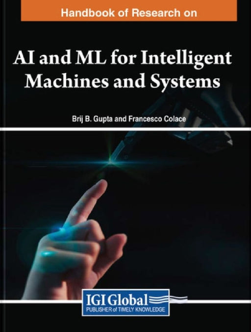 Handbook of Research on AI and ML for Intelligent Machines and Systems by Brij B. Gupta