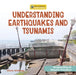 Understanding Earthquakes and Tsunamis by Olivia Williams