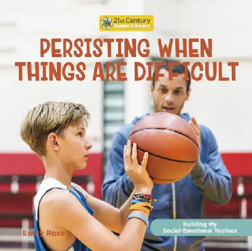 Persisting When Things Are Difficult by Emily Rose