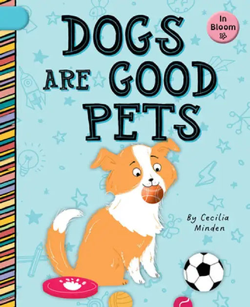 Dogs Are Good Pets by Cecilia Minden