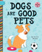 Dogs Are Good Pets by Cecilia Minden