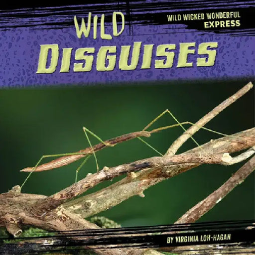 Wild Disguises by Virginia Loh-Hagan