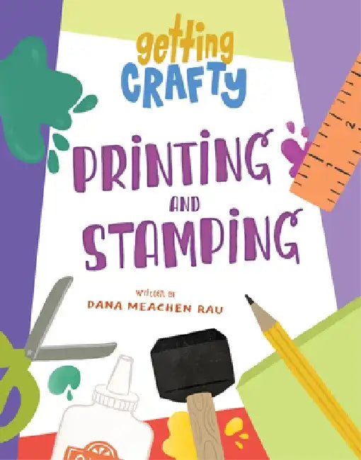 Printing and Stamping by Dana Meachen Rau