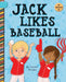 Jack Likes Baseball by Cecilia Minden