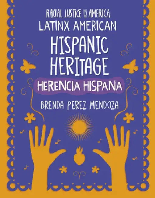 Hispanic Heritage / Herencia Hispana by Brenda Perez Mendoza