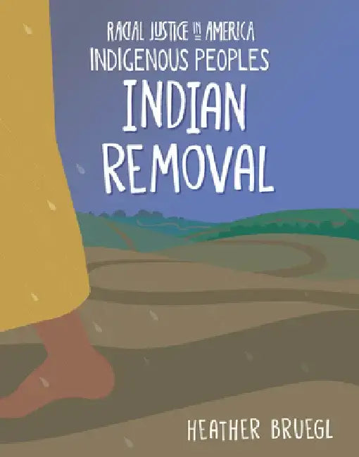 Indian Removal by Heather Bruegl