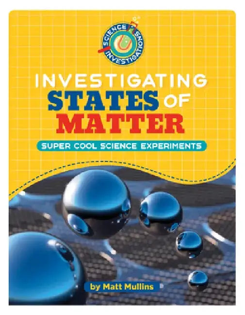 Investigating States of Matter by Matt Mullins