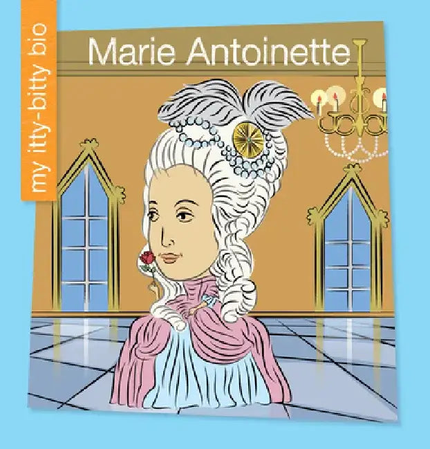 Marie Antoinette by Virginia Loh-Hagan