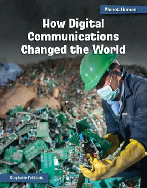 How Digital Communications Changed the World by Stephanie Feldstein