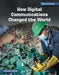 How Digital Communications Changed the World by Stephanie Feldstein