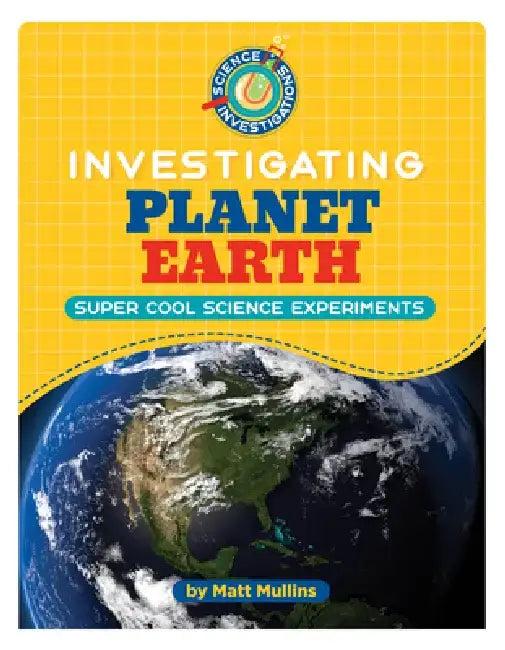 Investigating Planet Earth by Matt Mullins