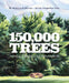 150,000 Trees: Growing a Memorial for 9/11's Flight 93 by Rebecca Hirsch, Jacqueline Tam