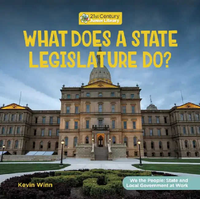 What Does a State Legislature Do? by Kevin Winn