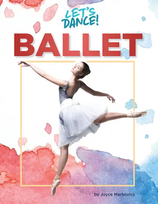 Ballet by Joyce Markovics
