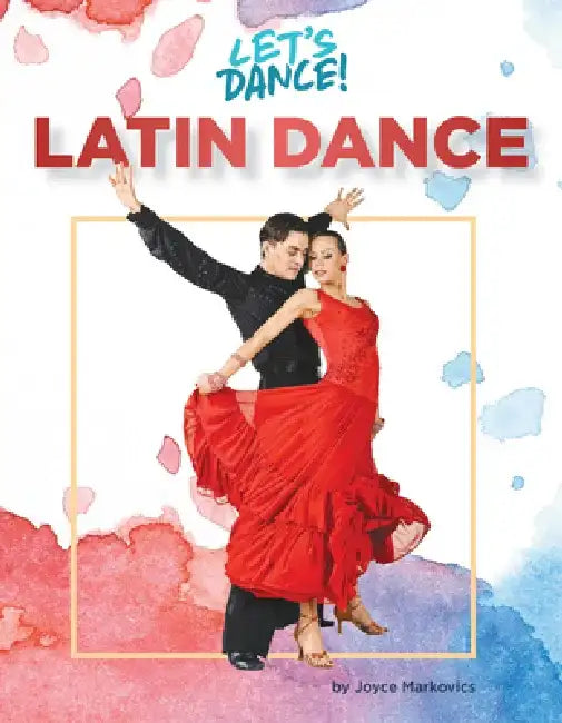 Latin Dance by Joyce Markovics
