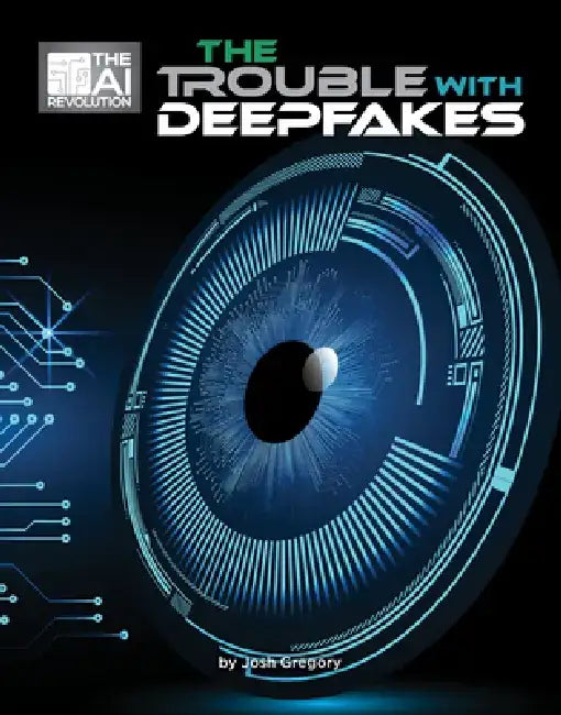 The Trouble with Deepfakes by Josh Gregory