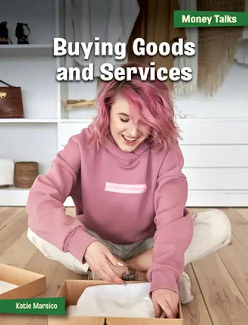 Buying Goods and Services by Katie Marsico