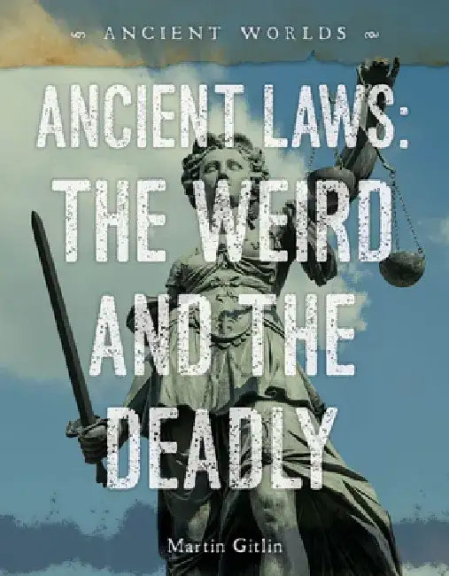 Ancient Laws: The Weird and the Deadly by Martin Gitlin