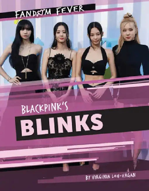 Blackpink's Blinks by Virginia Loh-Hagan