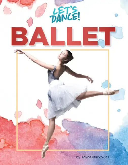 Ballet by Joyce Markovics