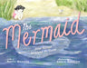 The Mermaid: How Sirena Learned to Swim by Patty Brozo, Annie Bowler