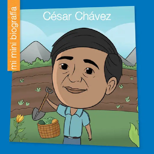 Cesar Chavez Sp by Brenda Perez Mendoza, Leo Trinidad
