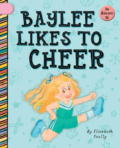 Baylee Likes to Cheer by Scully, Elizabeth
