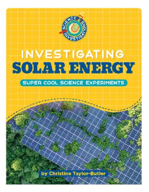 Investigating Solar Energy by Christine Taylor-Butler