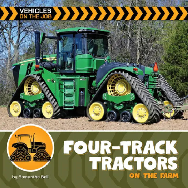 Four-Track Tractors on the Farm by Samantha Bell