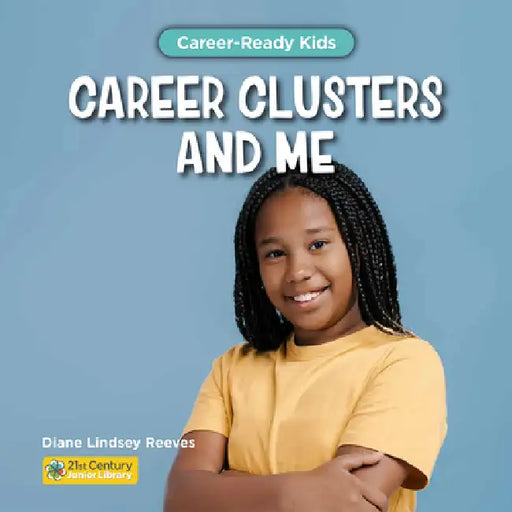 Career Clusters and Me by Diane Lindsey Reeves