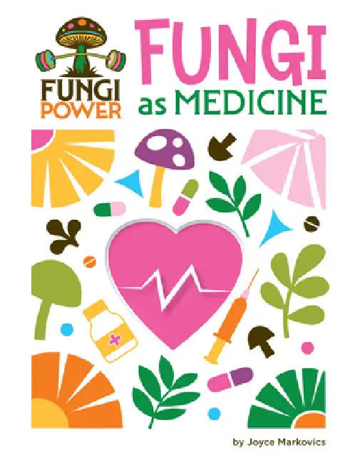 Fungi as Medicine by Joyce Markovics