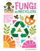 Fungi as Recyclers by Joyce Markovics