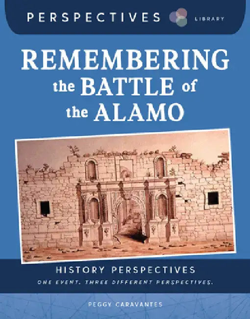 Remembering the Battle of the Alamo by Peggy Caravantes, Melissa Crawford
