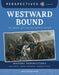 Westward Bound: The Oregon Trail and Westward Expansion by Kristin Marciniak, Melissa Crawford