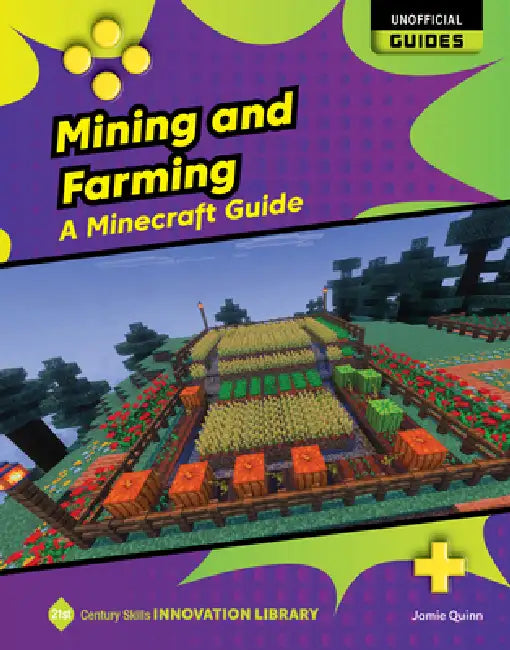 Mining and Farming: A Minecraft Guide by Jamie Quinn